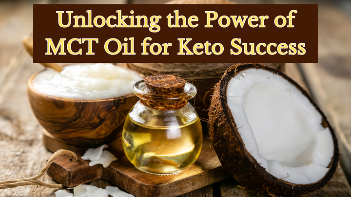 Unlocking the Power of MCT Oil for Keto Success
